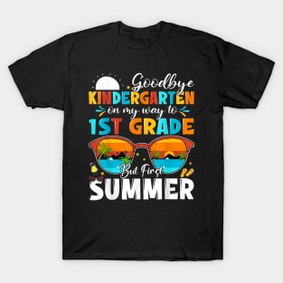 Goodbye Kindergarten Graduation To 1St Grade Hello Summer T-Shirt